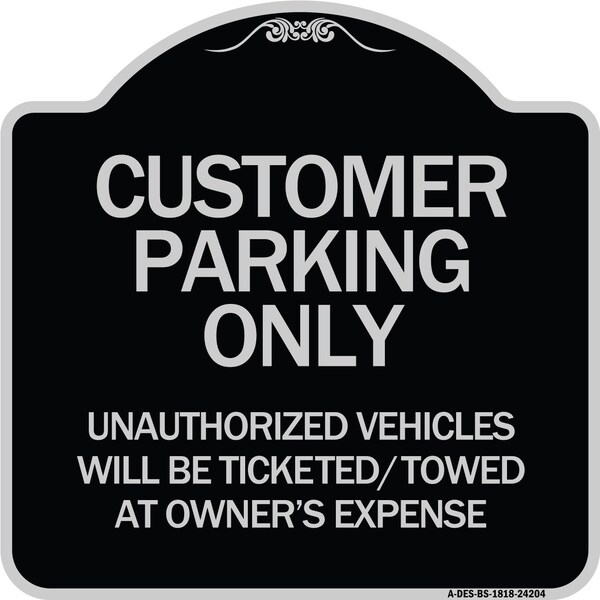 Customer Parking Only Unauthorized Vehicles Will Be Ticketed Towed at Owners Expense, BS-1818-24204
